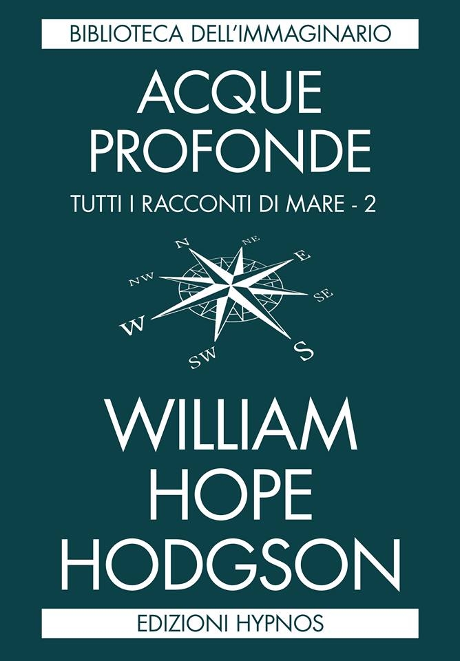 ACQUE PROFONDE, secondo volume dedicato ai racconti di mare di Hodgson, disponibile per il pre-order!