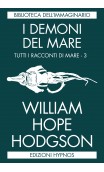 William Hope Hodgson. Tutti i racconti di mare (3 voll.)