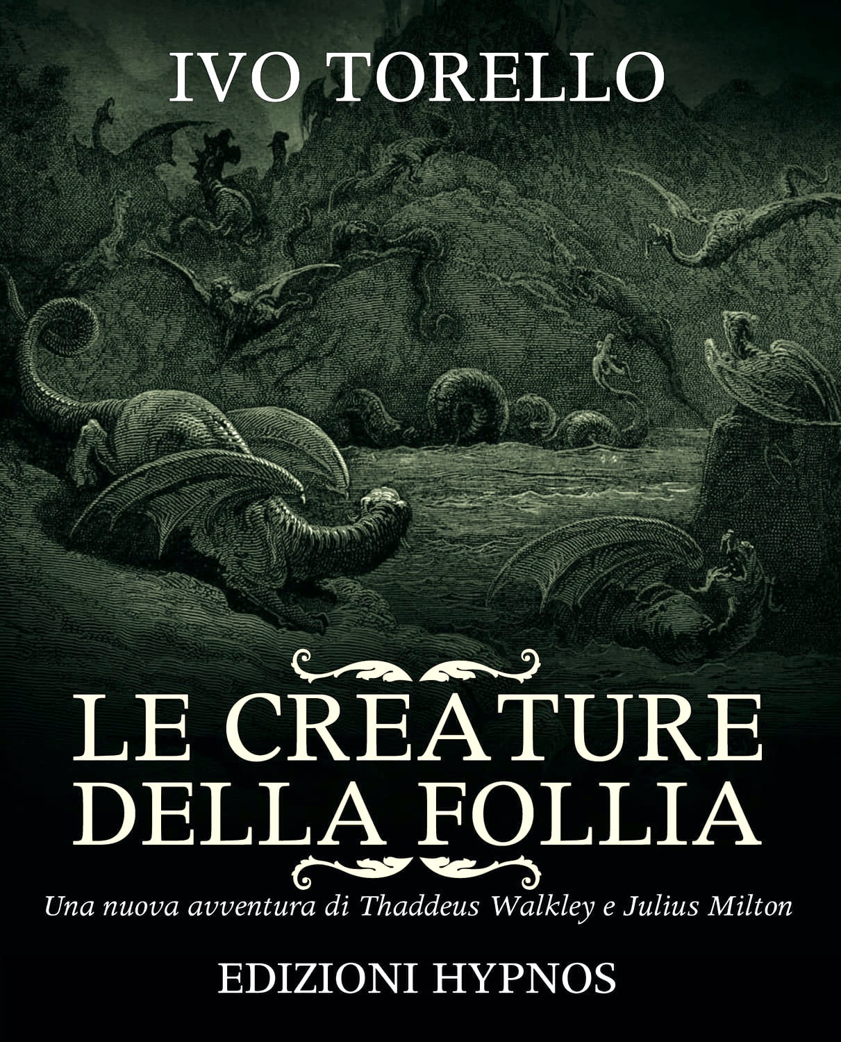 Le creature della follia, di Ivo Torello, da oggi disponibili!